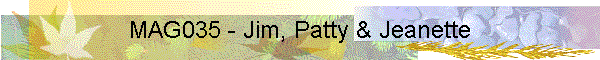 MAG035 - Jim, Patty & Jeanette